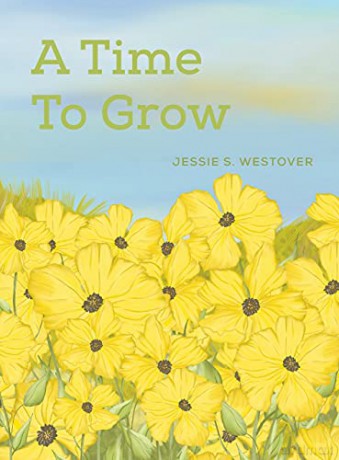 A Time To Grow - Jessie S. Westover [KSIĄŻKA]