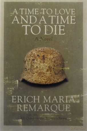 A Time to Love and a Time to Die: A Novel - Erich Maria Remarque [KSIĄŻKA]