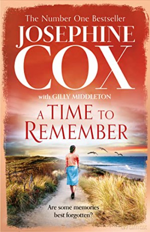 A Time to Remember: the new heartwarming and gripping 2022 historical family drama from the No. 1 bestseller - Josephine Cox [KSIĄŻKA]