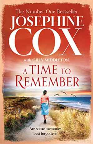 A Time to Remember: the new heartwarming and gripping 2022 historical family drama from the No. 1 bestseller - Josephine Cox [KSIĄŻKA]