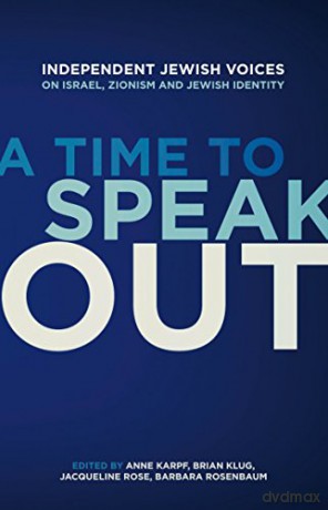 A Time to Speak Out: Independent Jewish Voices On Israel, Zionism and Jewish Identity - Anne Karpf [KSIĄŻKA]