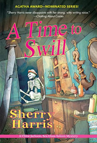 A Time to Swill (A Chloe Jackson, Sea Glass Saloon Mystery) - Sherry Harris [KSIĄŻKA]