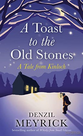 A Toast to the Old Stones: A Tale from Kinloch (Tales from Kinloch) - Denzil Meyrick [KSIĄŻKA]