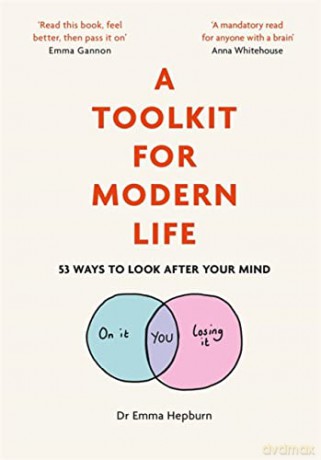 A Toolkit for Modern Life: 53 Ways to Look After Your Mind - Dr Emma Hepburn [KSIĄŻKA]
