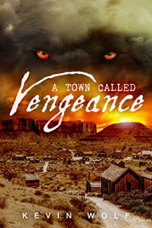 A Town Called Vengeance (Brokeheart) - Kevin Wolf [KSIĄŻKA]