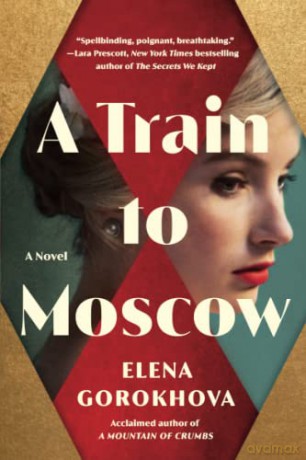 A Train to Moscow: A Novel - Elena Gorokhova [KSIĄŻKA]