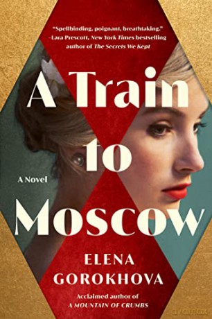 A Train to Moscow: A Novel - Elena Gorokhova [KSIĄŻKA]