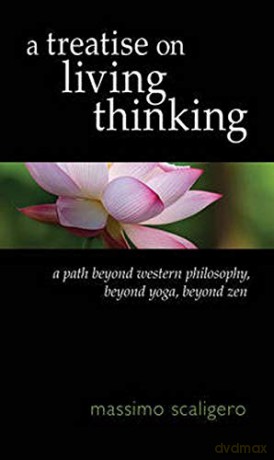 A Treatise on Living Thinking: A Path Beyond Western Philosophy, Beyond Yoga, Beyond Zen - Massimo Scaligero [KSIĄŻKA]