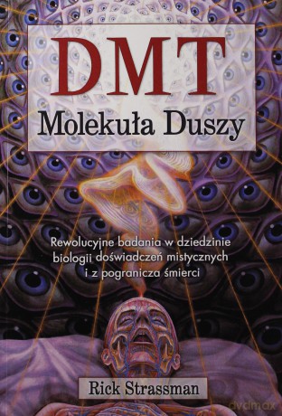DMT. Molekuła duszy - Rick Strassman [KSIĄŻKA]