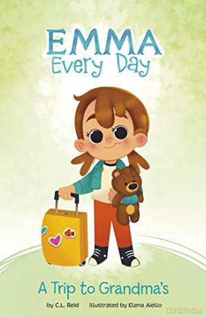 A Trip to Grandma's (Emma Every Day) - C. L. Reid [KSIĄŻKA]