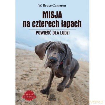 Misja na czterech łapach - W. Bruce Cameron [KSIĄŻKA]