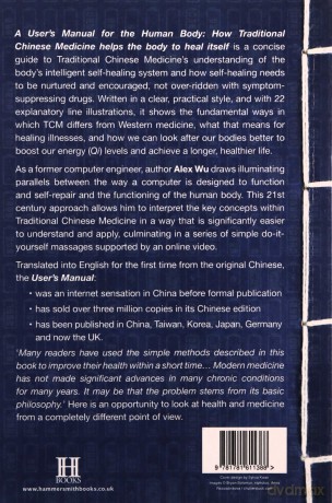 A User's Manual for the Human Body: How Traditional Chinese Medicine helps the body to heal itself - Alex Wu [KSIĄŻKA]