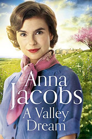 A Valley Dream: Book 1 in the uplifting new Backshaw Moss series - Anna Jacobs [KSIĄŻKA]