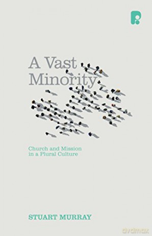 A Vast Minority: Church and Mission in a Plural Culture - Stuart Murray [KSIĄŻKA]