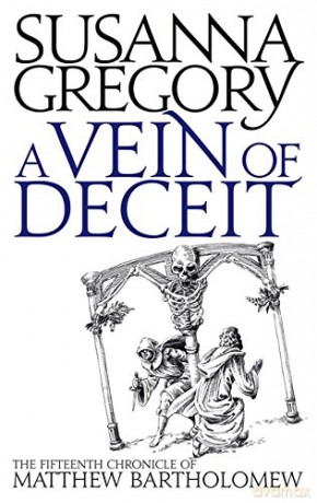 A Vein Of Deceit: The Fifteenth Chronicle of Matthew Bartholomew: 15 (Chronicles of Matthew Bartholomew) - Susanna Gregory [KSIĄŻKA]
