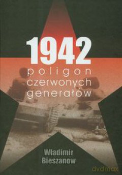 1942. Poligon czerwonych generałów - Władimir Bieszanow [KSIĄŻKA]