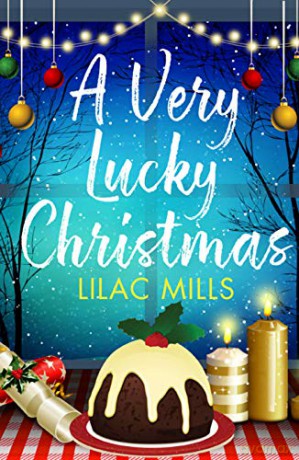 A Very Lucky Christmas: A laugh-out-loud romance to lift your festive spirits - Lilac Mills [KSIĄŻKA]
