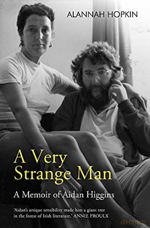 A Very Strange Man: A Memoir of Aidan Higgins - Alannah Hopkin [KSIĄŻKA]