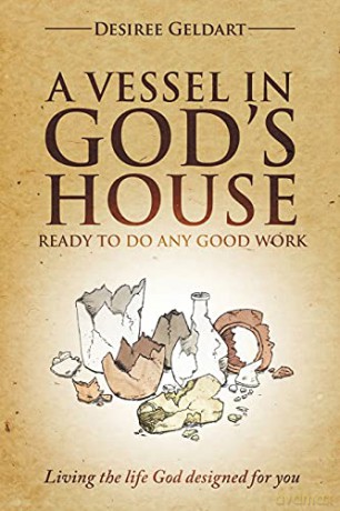 A Vessel in God's House: Ready to do any good work - Desiree Geldart [KSIĄŻKA]