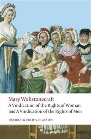 A Vindication of the Rights of Men; A Vindication of the Rights of Woman; An Historical and Moral View of the French Revolution (Oxford World's Classics) - Mary Wollstonecraft [KSIĄŻKA]