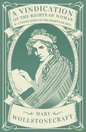 A Vindication of the Rights of Woman and A Vindication of the Rights of Men - Mary Wollstonecraft [KSIĄŻKA]
