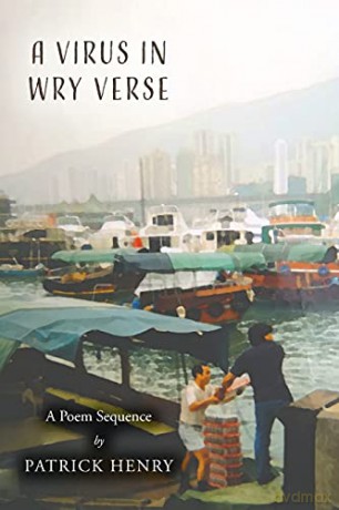 A Virus in Wry Verse: A Poem Sequence - Patrick Henry [KSIĄŻKA]