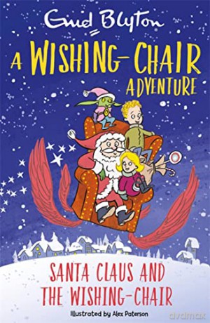 A Wishing-Chair Adventure: Santa Claus and the Wishing-Chair: Colour Short Stories - Enid Blyton [KSIĄŻKA]