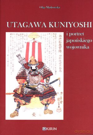 Utagawa Kuniyoshi i portret japońskiego wojownika - Olga Mądrowska [KSIĄŻKA]