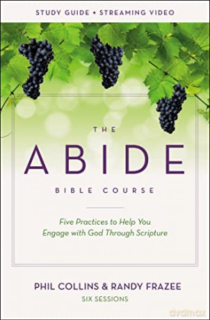 Abide Course Study Guide plus Streaming Video: Five Practices to Help You Engage with God Through Scripture - Collins [KSIĄŻKA]