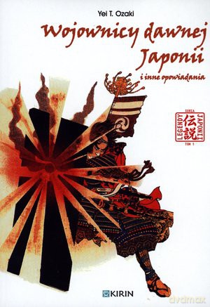 Wojownicy dawnej Japonii i inne opowiadania - Yei T. Ozaki [KSIĄŻKA]