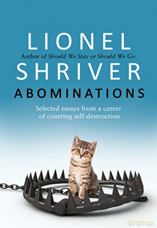 Abominations: A masterful new essay collection from the cultural iconoclast and award-winning author of We Need To Talk About Kevin - Lionel Shriver [KSIĄŻKA]