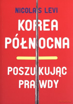 Korea Północna. Poszukując prawdy - Praca zbiorowa  [KSIĄŻKA]