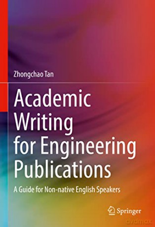 Academic Writing for Engineering Publications: A Guide for Non-native English Speakers - Zhongchao Tan [KSIĄŻKA]
