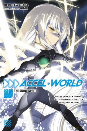 Accel World, Vol. 21 (light novel): The Snow Sprite - Reki Kawahara [KOMIKS]