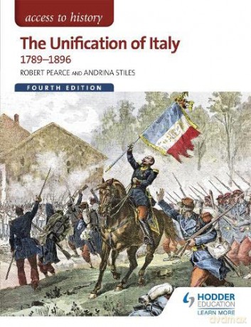 Access to History: The Unification of Italy 1789-1896 Fourth Edition - Robert Pearce [KSIĄŻKA]