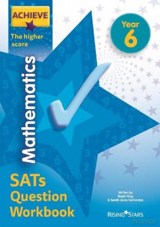 Achieve Mathematics SATs Question Workbook The Higher Score Year 6 (Achieve Key Stage 2 SATs Revision) - Steph King [KSIĄŻKA]