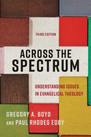 Across the Spectrum: Understanding Issues in Evangelical Theology - Boyd [KSIĄŻKA]