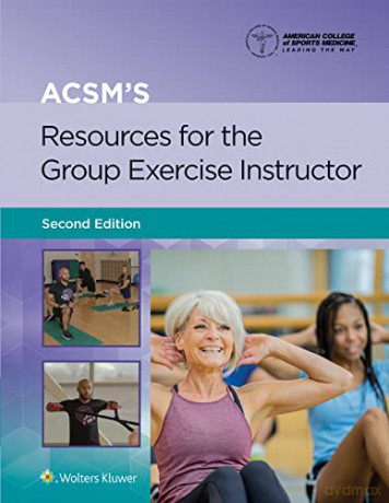 ACSM's Resources for the Group Exercise Instructor (American College of Sports Medicine) - American College of Sports Medicine (ACSM) [KSIĄŻKA]