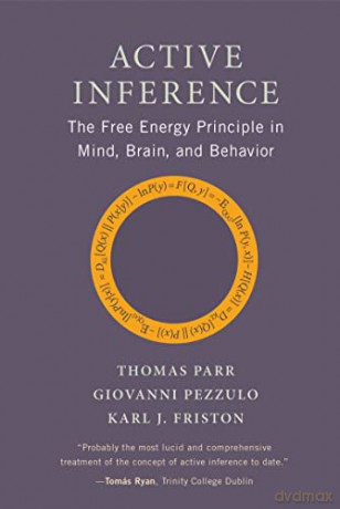 Active Inference: The Free Energy Principle in Mind, Brain, and Behavior - Thomas Parr [KSIĄŻKA]