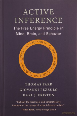 Active Inference: The Free Energy Principle in Mind, Brain, and Behavior - Thomas Parr [KSIĄŻKA]