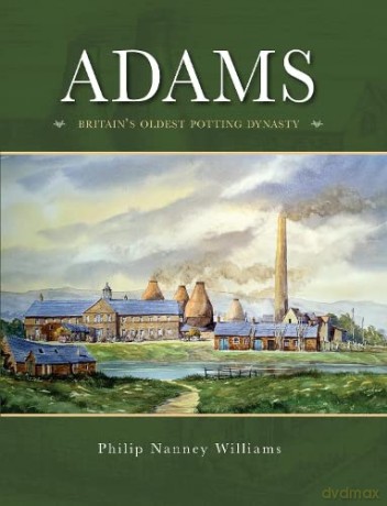 Adams: Britain's Oldest potting Dynasty [KSIĄŻKA]