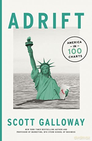 Adrift: 100 Charts that Reveal Why America is on the Brink of Change - Scott Galloway [KSIĄŻKA]