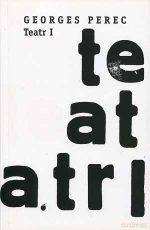 Teatr I - Perec Georges [KSIĄŻKA]