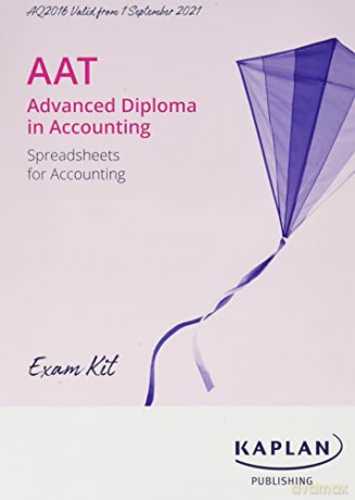 ADVANCED DIPLOMA IN ACCOUNTING - SPREADSHEET FOR ACCOUNTING AQ2016 - KIT (202122) [KSIĄŻKA]