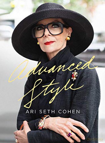 Advanced Style: Ari Seth Cohen, Maira Kalman, Dita Von Teese - Ari Seth Cohen [KSIĄŻKA]