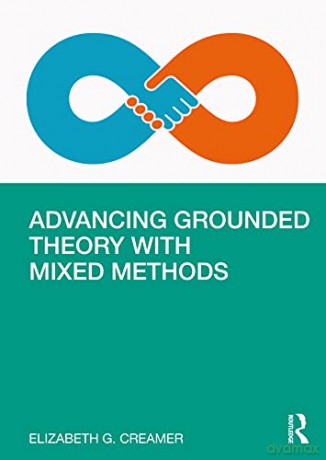 Advancing Grounded Theory with Mixed Methods - Elizabeth G. Creamer [KSIĄŻKA]