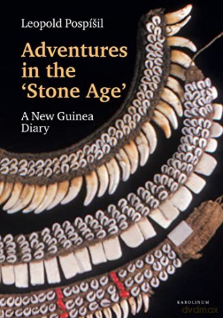 Adventures in the Stone Age: A New Guinea Diary - Leopold Pospisil [KSIĄŻKA]