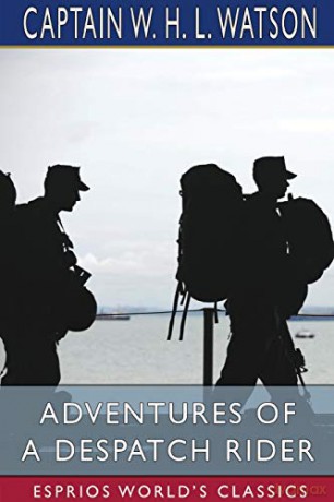 Adventures of a Despatch Rider (Esprios Classics) - Captain W. H. L. Watson [KSIĄŻKA]