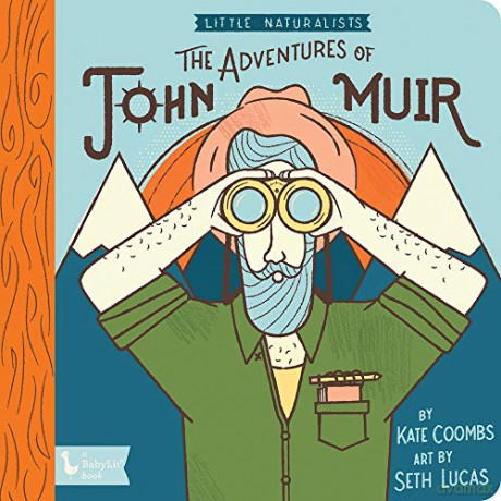 Adventures of John Muir, The: Little Naturalists (BabyLit) - Kate Coombs [KSIĄŻKA]