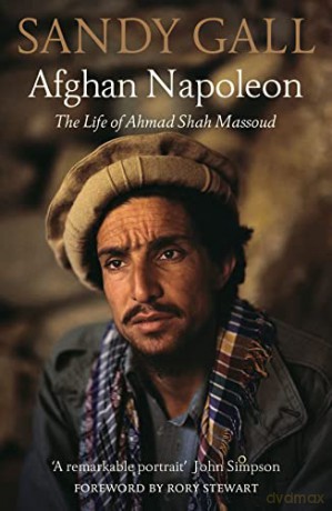 Afghan Napoleon: The Life of Ahmad Shah Massoud - Sandy Gall [KSIĄŻKA]